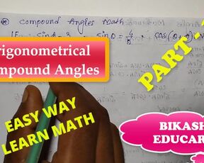 Compound Angles Math Slove By Bikash Educare Episode 19