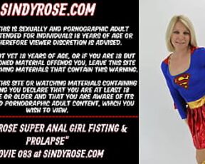 Sindy Rose Super Anal Girl fisting & prolapse