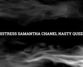 MISTRESS SAMANTHA CHANEL NASTY QUEEN Human Ashtray