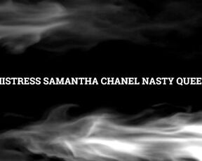 MISTRESS SAMANTHA CHANEL NASTY QUEEN HARD PISSING