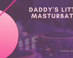 Daddy's little masturbator